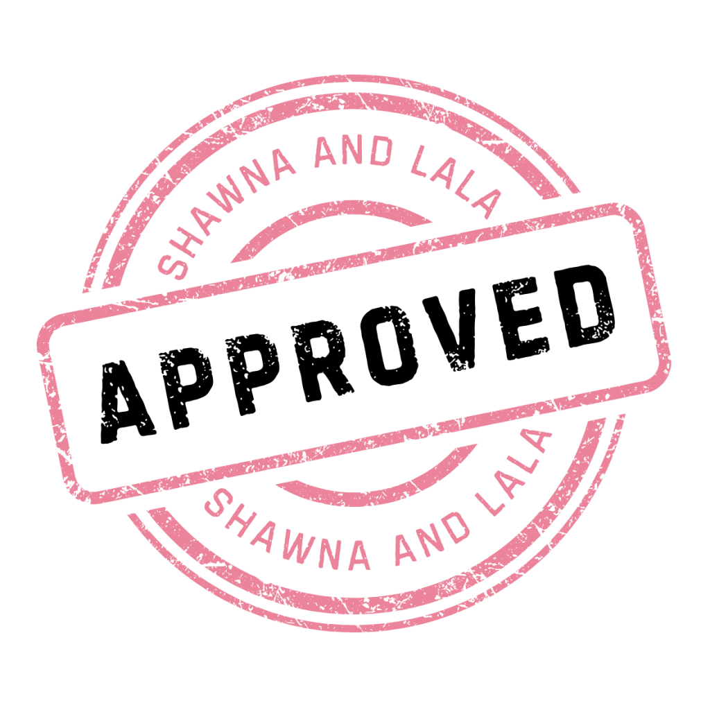 Shawna and LaLa approved